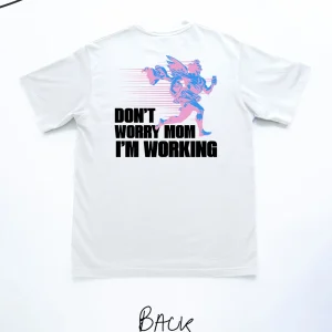 Don't worry mom Tee White 07/52