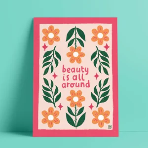 Affiche A5 | Beauty is All Around
